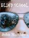 [JM Mystery-thriller 07] • Blind School